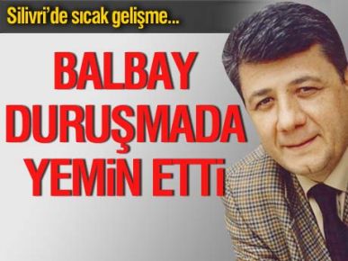 Balbay yemin etti!