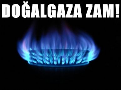 Doğalgaza zam geldi