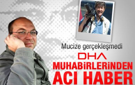 DHA muhabirinin cesedi enkazdan çıkarıldı