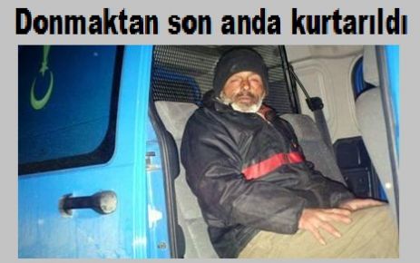 Donmaktan son anda kurtarıldı.