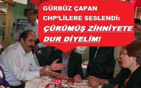 ÇÜRÜMÜŞ ZİHNİYETE DUR DİYELİM!