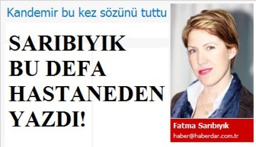 SARIBIYIK HASTANEDEN YAZDI!