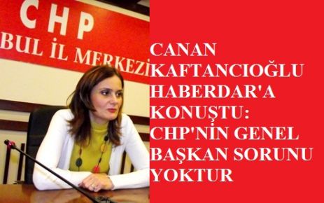 CHP’NİN GENEL BAŞKAN SORUNU YOK