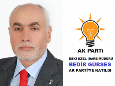 GÜRSES AK PARTİ’YE KATILDI