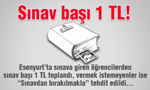 Sınav başı 1 TL, istersen verme!