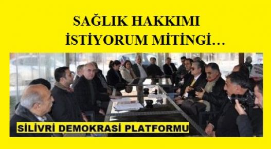 SAĞLIK HAKKIMI İSTİYORUM MİTİNGİ…