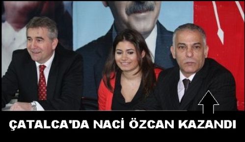 CHP ÇATALCA YENİ İLÇE BAŞKANI NACİ ÖZCAN