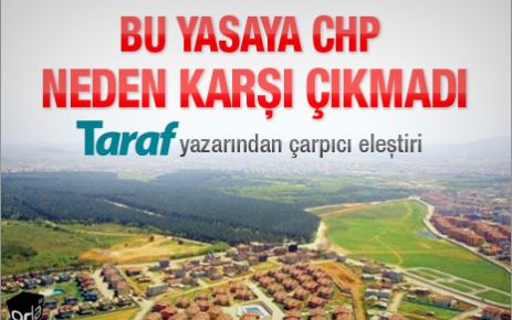 BU YASAYA CHP NEDEN KARŞI ÇIKMADI