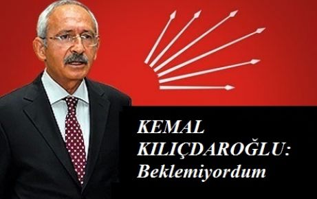 CHP lideri: Beklemiyordum