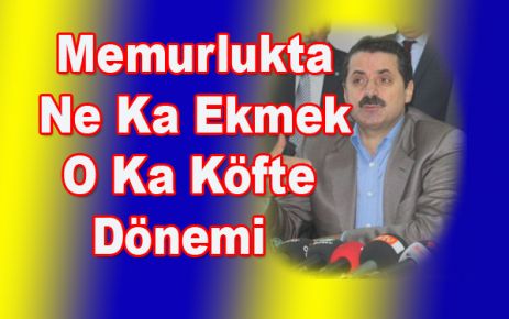 Memurlukta Ne Ka Ekmek O Ka Köfte Dönemi