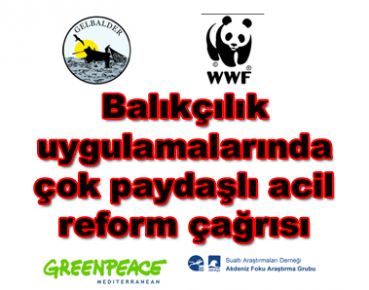 Balıkçılık uygulamalarında çok paydaşlı acil reform çağrısı