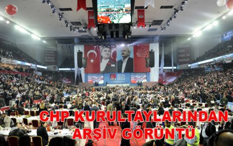 CHP'de kurultay zamanı