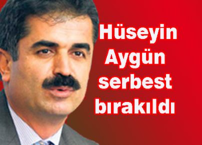 Hüseyin Aygün serbest bırakıldı