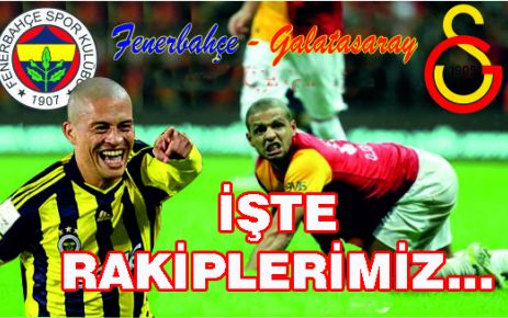 İŞTE RAKİPLERİMİZ....