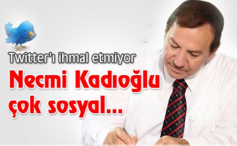 Necmi Kadıoğlu çok ‘Sosyal’