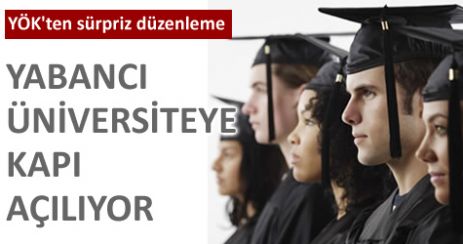 Yabancı üniversiteye kapı açılıyor