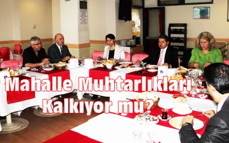 Mahalle Muhtarlıkları Kalkıyor mu?