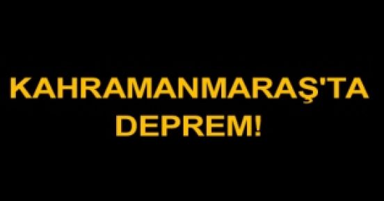 Kahramanmaraş'ta 4.6 büyüklüğünde deprem