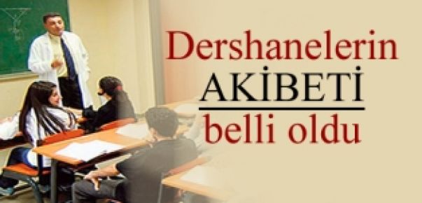 Dershaneler okul oluyor