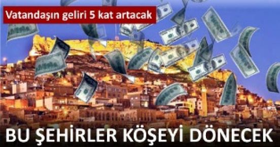 Bu şehirler köşeyi dönecek