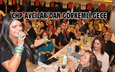 CHP AVCILAR’DAN GÖRKEMLİ GECE