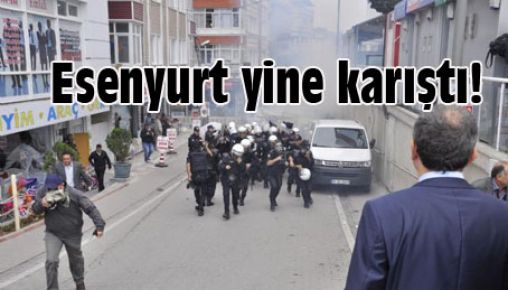 Esenyurt yine karıştı!