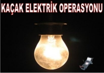 Kaçak elektrik operasyonu: 65 gözaltı