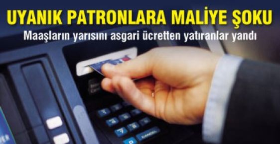 Uyanık Patronlara Maliye Şoku!