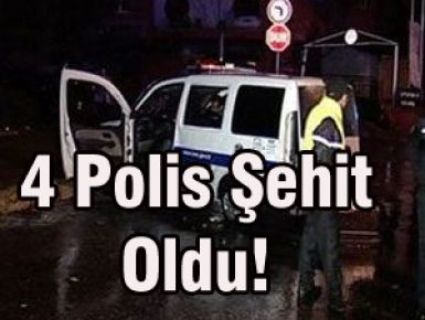 Elazığ'da 4 Polis Şehit Oldu!