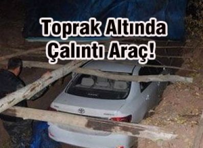 Toprak Altında Çalıntı Araç!