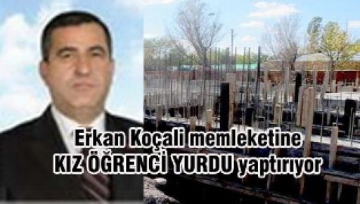 Koçali memleketine kız öğrenci yurdu yaptırıyor