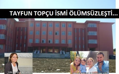 TAYFUN TOPÇU İSMİ ÖLÜMSÜZLEŞTİ