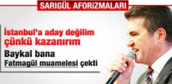 Sarıgül: Allah Baykal'ın canını almasın