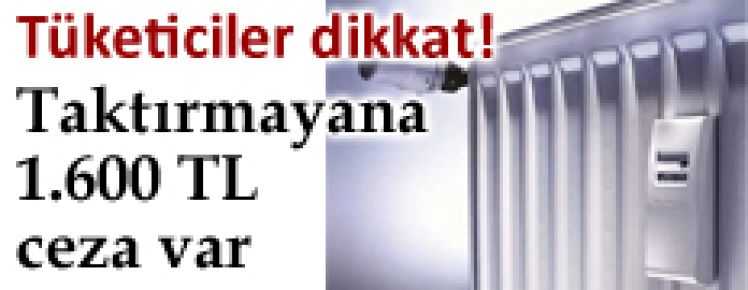 'Isı pay ölçer sistemi' taktırmayana 1.600 TL ceza var