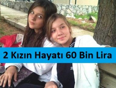 Liseli 2 Kızın Hayatı 60 Bin Lira