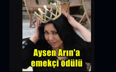 Aysen Arın'a emekçi ödülü