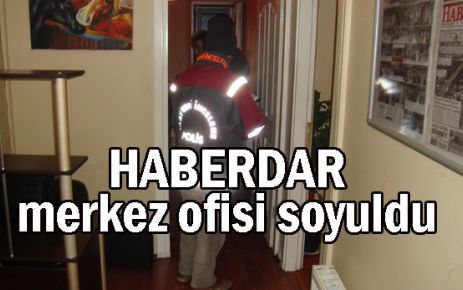 HABERDAR merkez ofisi soyuldu