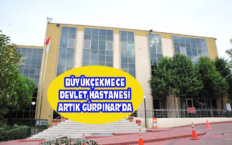 HASTANE ARTIK GÜRPINAR’DA