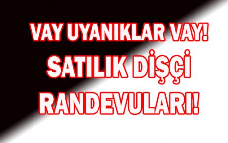 SATILIK DİŞÇİ RANDEVULARI!