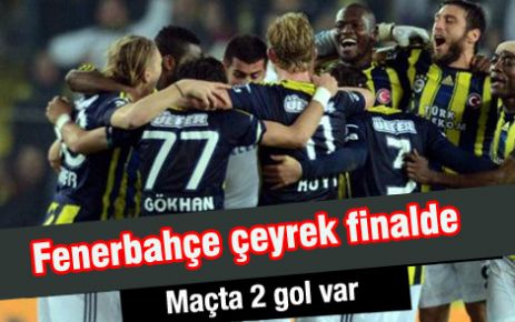 Fenerbahçe çeyrek finalde