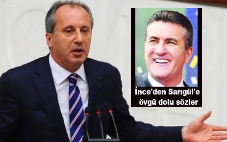 İnce'den Sarıgül'e övgü dolu sözler