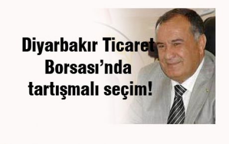 Diyarbakır Ticaret Borsası’nda  tartışmalı seçim!