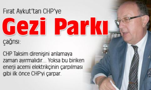 Aykut’tan CHP’ye ‘Gezi Parkı’ çağrısı...