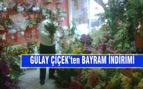 GÜLAY ÇİÇEK’ten indirim