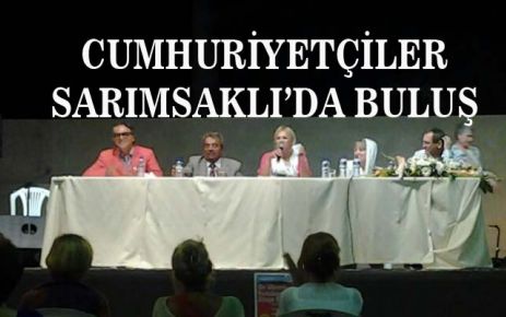 CUMHURİYETÇİLER SARIMSAKLI’DA BULUŞTU