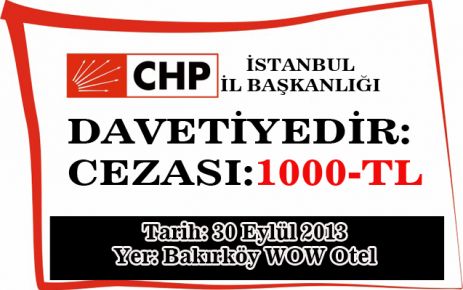 CHP İstanbul il başkanlığının kasası dolacak!