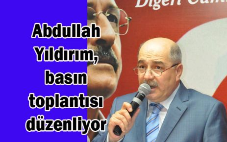 Abdullah Yıldırım, basın toplantısı düzenliyor