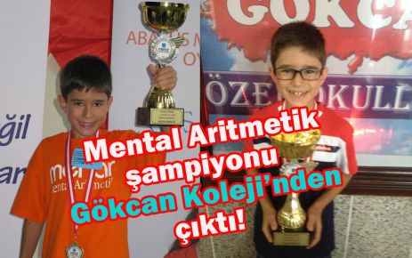 Mental Aritmetik şampiyonu Gökcan’dan çıktı!