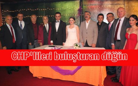 CHP'lileri buluşturan düğün