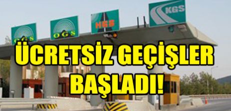 Ücretsiz geçişler başladı